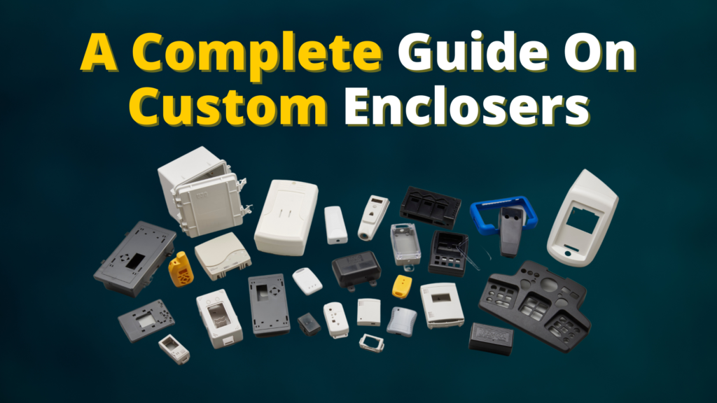 A Complete Guide On Custom Enclosers - TIMES OF RISING